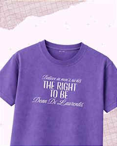 Camiseta "Right to be Di Laurentis"