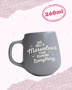 Caneca "She had a marvelous"