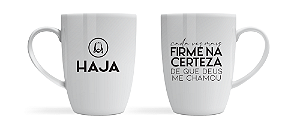 Caneca - Haja Firme na Certeza