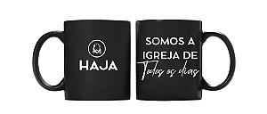 Caneca - Haja - Somos a Igreja