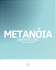 Metanóia Master Class - Completo