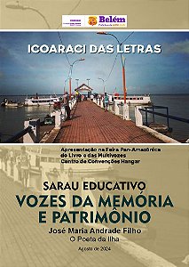 ICOARACI - SARAU EDUCATIVO DA MEMÓRIA E PATRIMÔNIO - Prof. José Maria Andrade Filho
