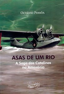 ASAS DE UM RIO - Octavio Pessoa