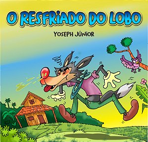 O RESFRIADO DO LOBO - Yoseph Júnior