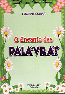 O ENCANTO DAS PALAVRAS - Luciane Cunha