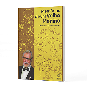 Memórias de um Velho Menino (Casos e "Causos")