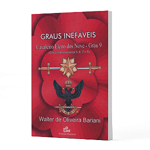 Graus Inefáveis: Graus 5 ao 9 | Cavaleiro Eleito dos Nove (REAA)
