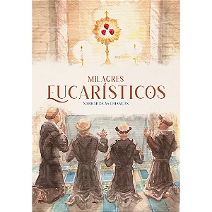 Milagres Eucarísticos Narrados às Crianças
