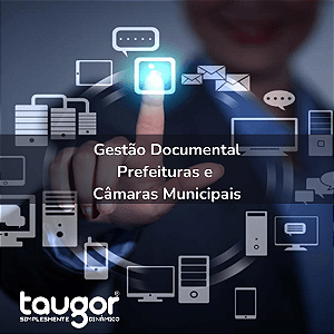 A Importância do GED para Gestão Documental em Prefeituras e Câmaras Municipais: A Solução Dok+ da Taugor