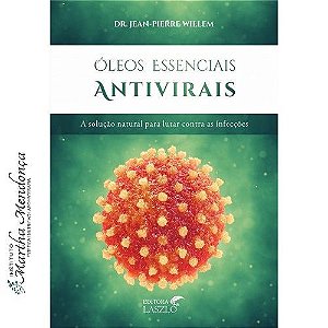 LIVRO - ÓLEOS ESSENCIAIS ANTIVIRAIS - DR. JEAN PIERRE-WILLEM - KOSCKY - L4956