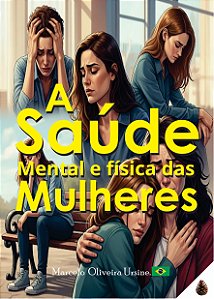 LIVRO A SAÚDE MENTAL E FÍSICA DAS MULHERES
