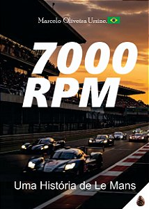 LIVRO 7000 RPM UMA HISTÓRIA DE LE MANS