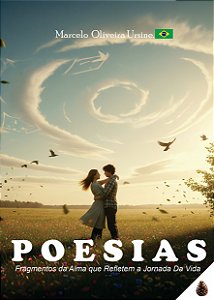 LIVRO POESIAS FRAGMENTOS DA ALMA QUE REFLETEM A JORNADA DA VIDA