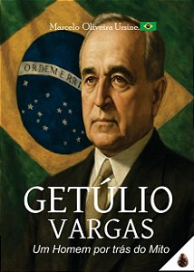 LIVRO GETÚLIO VARGAS UM HOMEM POR TRÁS DO MITO