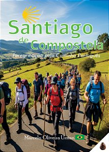 LIVRO SANTIAGO DE COMPOSTELA PEREGRINAÇÃO PELO CAMINHO PORTUGUÊS