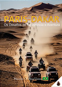 LIVRO PARIS DAKAR OS DESAFIOS DE RESISTÊNCIA E AVENTURA