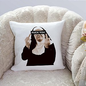 Almofada Freira Irmã Sister Fuck You Foda-Se Você 45x45