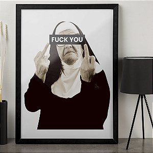 Quadro Freira Irmã Sister Fuck You Foda-Se Você A3