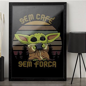 Quadro Baby Yoda Sem Café sem Força Star Wars Mandalorian A3