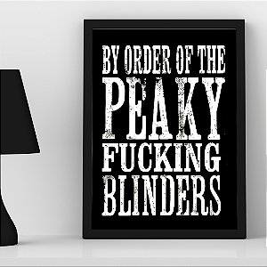 Quadro By Order Of The Peaky Fucking Blinders A3