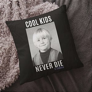 Almofada Cool Kids Never Die Kurt Cobain Nirvana 45x45