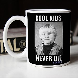 Caneca Cool Kids Never Die Kurt Cobain Nirvana Branca
