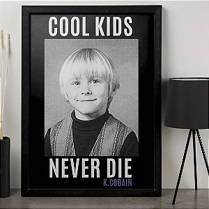 Quadro Cool Kids Never Die Kurt Cobain Nirvana A3