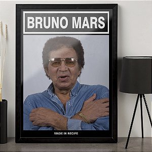 Quadro Bruno Mars Reginaldo Rossi Made In Recife Meme A3