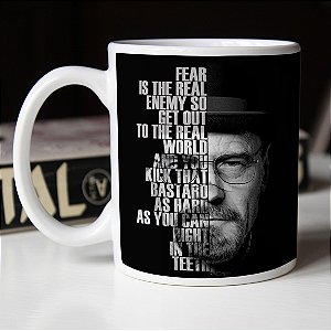 Caneca Cilíndrica Fear is The Real Enemy so Get Out to The Real World Walter White Breaking Bad Branca