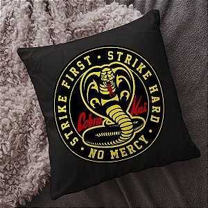 Almofada Cobra Kai Logo Strike First Strike Hard No Mercy 45x45