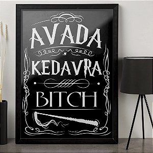 Quadro Avada Kedavra Bitch Feitiço Magia Maldição da Morte Bruxo Harry Potter A3