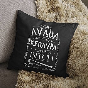 Almofada Avada Kedavra Bitch Feitiço Magia Maldição da Morte Bruxo Harry Potter 45x45