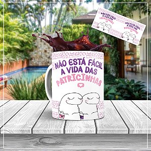 CANECA FLORK NÃO ESTÁ FÁCIL ESSA VIDA DE PATRICINHA
