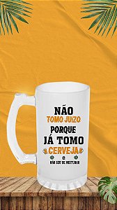 CANECA DE CHOPP VIDRO JATEADO FOSCO - 475ML - Não tomo juizo porque já tomo cerveja
