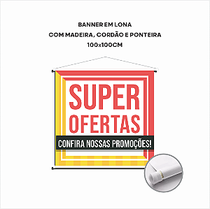 Banner em Lona - 100x100cm - Madeira, cordão e ponteira