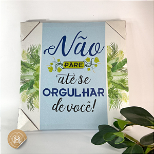 Quadro vibracional 30x30 em lona: motivação para nunca desistir dos seus sonhos.