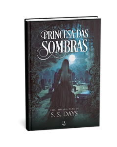 Princesa das sombras - S.S. Days