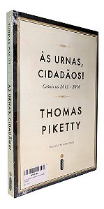 Livro Às Urnas Cidadãos Crônica T. Piketty Economia Política