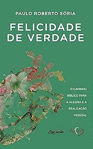 Felicidade De Verdade