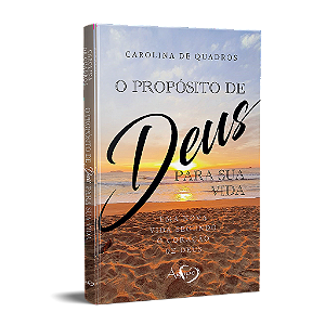 O Propósito De Deus Para Sua Vida Uma Nova Vida Segundo O Coração De Deus