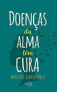 Doenças Da Alma Têm Cura