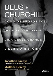 Deus E Churchill - Como Os Propósitos Divinos