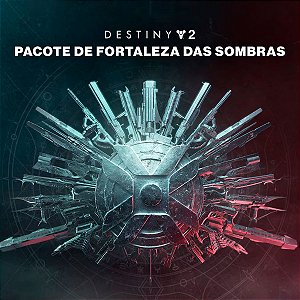 Destiny 2: Fortaleza das Sombras