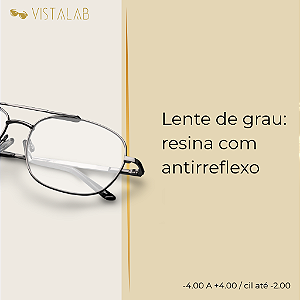 Lente de Grau: resina com antirreflexo