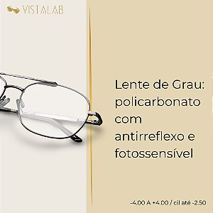 Lente de Grau: policarbonato com antirreflexo e fotossensivel