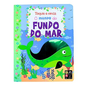 Livro Infantil - Toque E Sinta - O Mundo Do Fundo Do Mar
