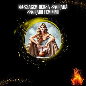 MASSAGEM DEUSA SAGRADA  –  SAGRADO FEMININO