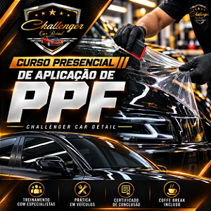 Curso Presencial de Aplicação de PPF – Challenger Car Detail