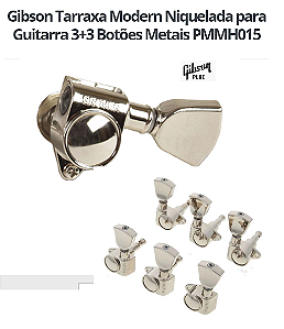 Tarraxas Modern Gibson Botões Metálicos PMMH-015 3L+3R (Grover) Niquelada
