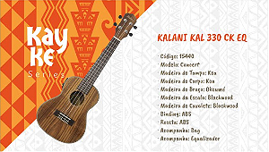 Ukulele Kalani CONCERT 24 KAYKE Series KOA KAL330CK - Elétrico Friso e Roseta em ABS c/EQ. Afinador c/ Capa